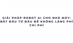Giải pháp robot AI cho nhà máy: bắt đầu từ đâu để không lãng phí chi phí