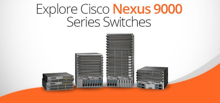 Thiết bị chuyển mạch Cisco Nexus 9500... Chúng có phù hợp với bạn không?