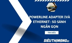 Powerline Adapter và Ethernet: So sánh ngắn gọn