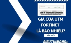 Giá của UTM Fortinet là bao nhiêu?